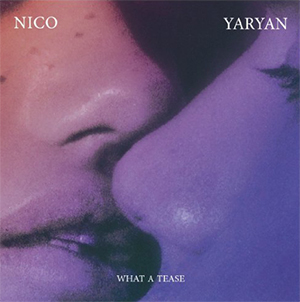 Nico Yaryan - What A Tease